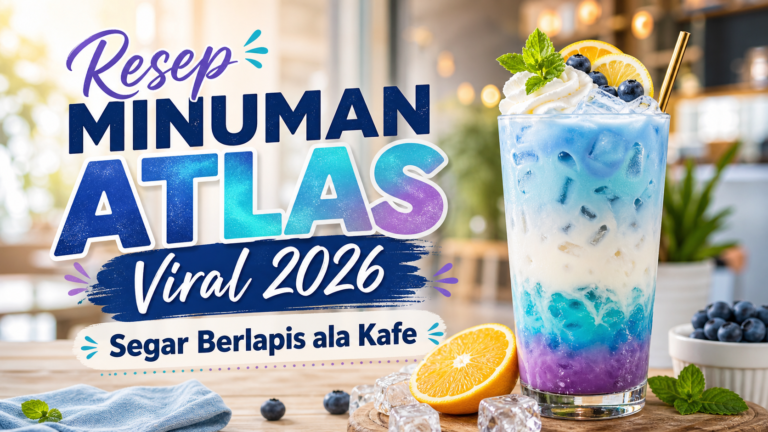 atlas - Resep Minuman Atlas Viral 2026, Segar Berlapis ala Kafe