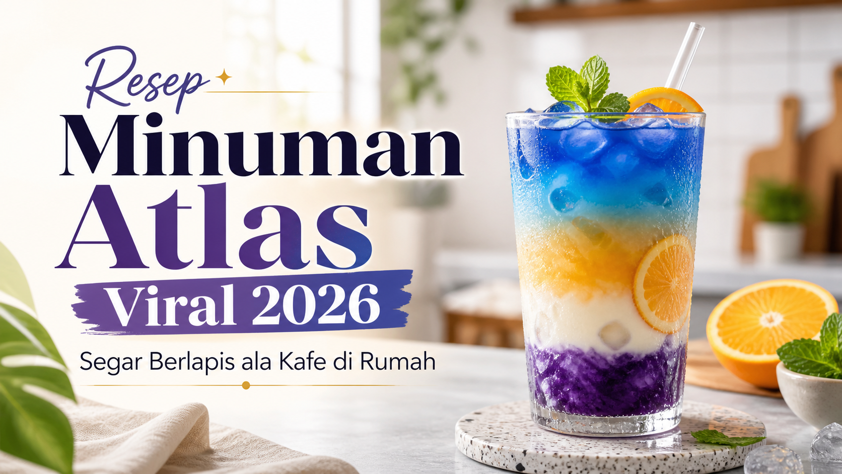 atlas - Resep Minuman Atlas Viral 2026, Segar Berlapis ala Kafe di Rumah