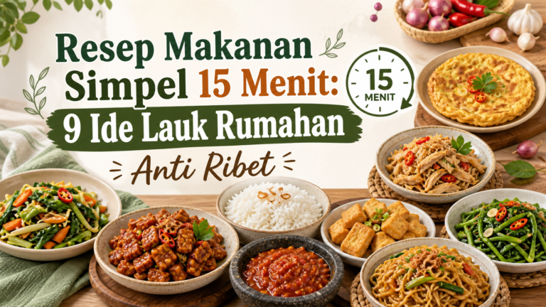 makanan - Resep Makanan Simpel 15 Menit: 9 Ide Lauk Rumahan Anti Ribet