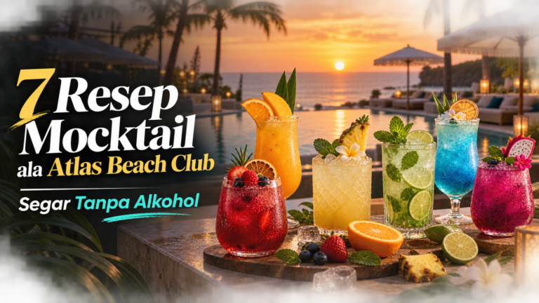 atlas - 7 Resep Mocktail ala Atlas Beach Club, Segar Tanpa Alkohol