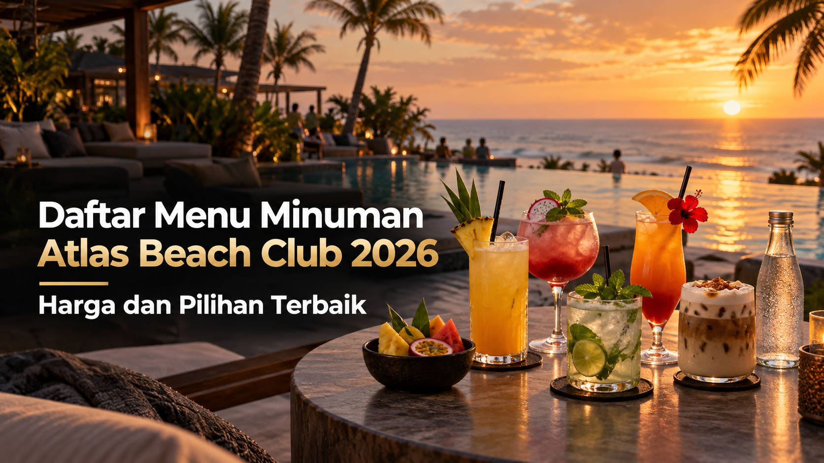 atlas - Daftar Menu Minuman Atlas Beach Club 2026, Harga dan Pilihan Terbaik