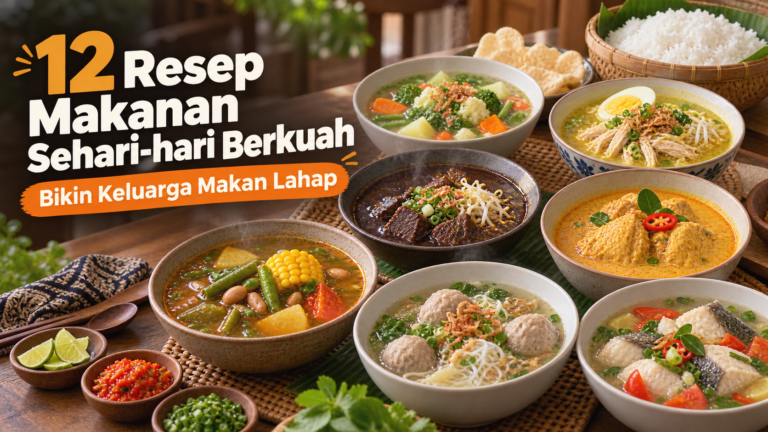 resep - 12 Resep Makanan Sehari-hari Berkuah, Bikin Keluarga Makan Lahap