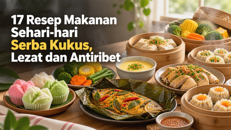 resep - 17 Resep Makanan Sehari-hari Serba Kukus, Lezat dan Antiribet